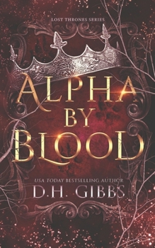 Paperback Alpha By Blood: Lost Thrones Series Book