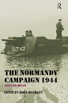 Paperback The Normandy Campaign 1944: Sixty Years on Book