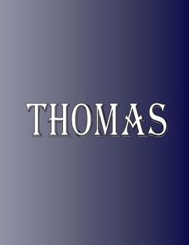 Paperback Thomas: 100 Pages 8.5" X 11" Personalized Name on Notebook College Ruled Line Paper Book