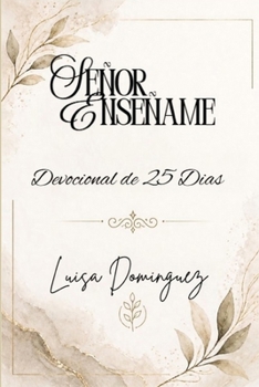Paperback Señor, Enseñame: Devocional de 25 Dias Edicion Expandida Book