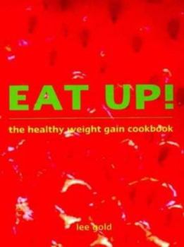 Paperback Eat Up!: The Healthy Weight Gain Cookbook Book