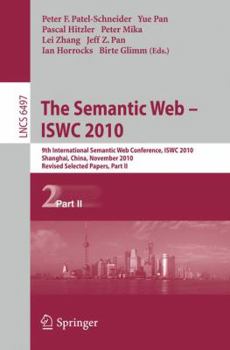 Paperback The Semantic Web - Iswc 2010: 9th International Semantic Web Conference, Iswc 2010, Shanghai, China, November 7-11, 2010, Revised Selected Papers, Par Book