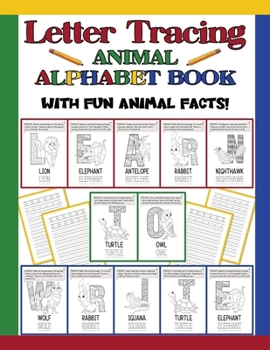 Paperback Letter Tracing Animal Alphabet Book: Animal Fun Facts For Each Letter / Practice Handwriting Workbook / Preschool & Kindergarten Kids Ages 3 -5 & Olde Book