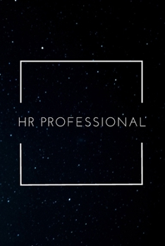 HR Professional: A Journal Notebook for Human Resource Staff, Personnel Management, Human Capital – A Funny Gag Gift for HR Boss, Coworker, Manager or Employee