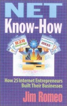 Paperback Net Know-How: Surviving the Bloodbath - Straight Talk from 25 Internet Entrepreneurs Book