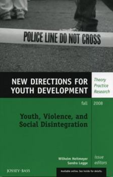 Paperback Youth, Violence, and Social Disintegration: New Directions for Youth Development, Number 119 Book