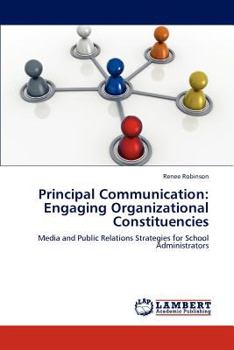 Paperback Principal Communication: Engaging Organizational Constituencies Book