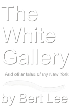 Paperback The White Gallery: and other tales of my New York Book