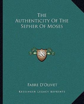 Paperback The Authenticity Of The Sepher Of Moses Book