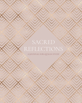 Paperback Sacred Reflections: A Journal for Quran Study Book