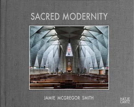 Hardcover Sacred Modernity: The Holy Embrace of Modernist Architecture Book