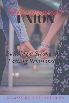 Paperback Harmonious Union: Building a Strong and Lasting Relationship Book
