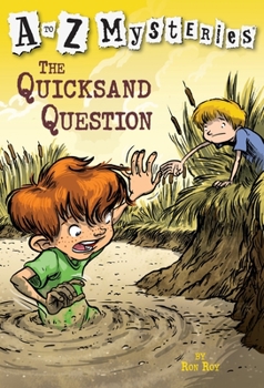 The Quicksand Question (A to Z Mysteries, #17) - Book #17 of the A to Z Mysteries