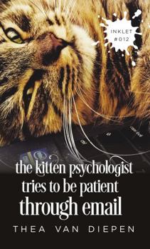 Paperback The Kitten Psychologist Tries To Be Patient Through Email Book