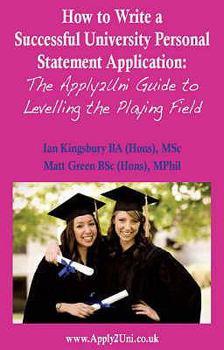 Paperback How to Write a Successful University Personal Statement Application: The Apply2uni Guide to Levelling the Playing Field Book