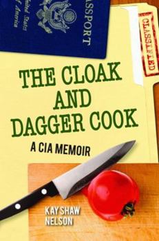 Hardcover The Cloak and Dagger Cook: A CIA Memoir Book