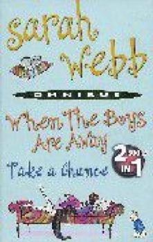 Paperback When the Boys are Away / Take a Chance by Webb, Sarah Book