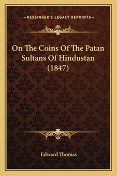 Paperback On The Coins Of The Patan Sultans Of Hindustan (1847) Book