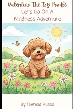 Paperback Valentino The Toy Poodle: Let's Go On A Kindness Adventure Book