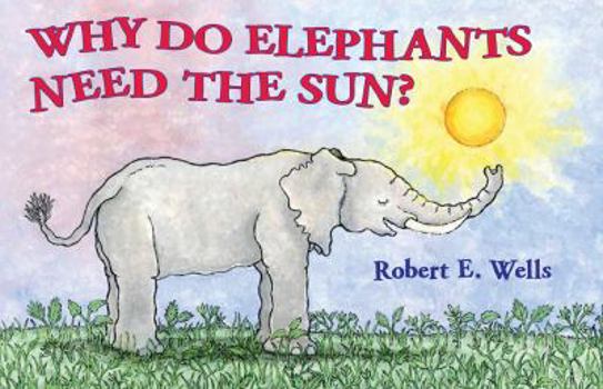 Hardcover Why Do Elephants Need the Sun? Book