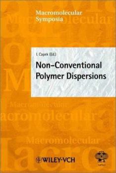 Hardcover Non-Conventional Polymer Dispersions (Macromolecular Symposia) Book