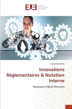 Innovations Réglementaires & Notation Interne (French Edition)