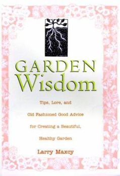Hardcover Old-Fashioned Garden Wisdom: Garden Wisdom Book