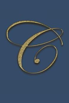 C: Initial Letter C Notebook, Handy 6 X 9 Size Easy to Carry Around in Your Bag or Pocket. a Great Book for Capturing Those Thoughts and Ideas Before They Disappear from Memory.