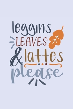 Paperback Leggings Leaves Lattes Please: Undated Daily Planner - Hygge Fall Planner for Purse Book