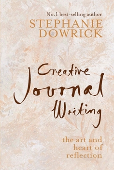 Paperback Creative Journal Writing: The Art and Heart of Reflection Book