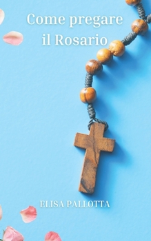 Paperback Come pregare il Rosario [Italian] Book