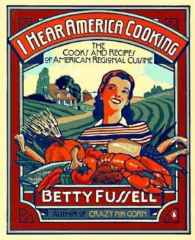 Paperback I Hear America Cooking: The Cooks, Regions and Recipes of American Regional Cuisine Book