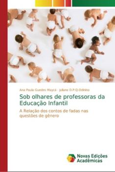 Paperback Sob olhares de professoras da Educação Infantil [Portuguese] Book