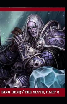 Paperback King Henry the Sixth, Part 3 by William Shakespeare illustrated Book