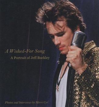 Paperback A Wished-For Song: A Portrait of Jeff Buckley Book