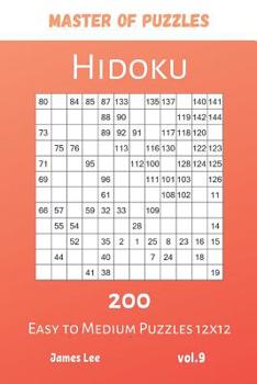 Paperback Master of Puzzles - Hidoku 200 Easy to Medium Puzzles 12x12 vol.9 Book