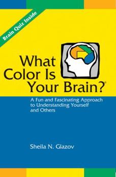 Paperback What Color Is Your Brain? A Fun and Fascinating Approach to Understanding Yourself and Others Book