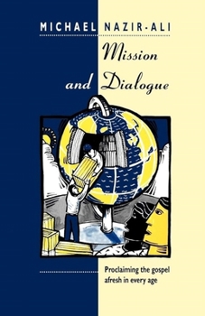 Paperback Mission and Dialogue: Proclaming The Gospel Afresh In Every Age Book