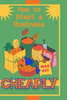 Paperback How to Start a Business: Cheaply Book