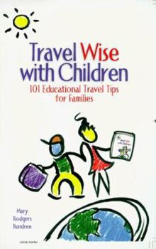 Paperback Travel Wise with Children: 101 Educational Travel Tips for Families Book