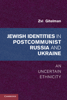 Paperback Jewish Identities in Postcommunist Russia and Ukraine: An Uncertain Ethnicity Book