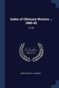 Paperback Index of Obituary Notices ... 1880-82: 01-03 Book
