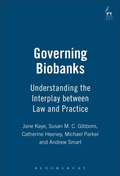 Paperback Governing Biobanks: Understanding the Interplay Between Law and Practice Book