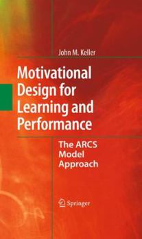 Hardcover Motivational Design for Learning and Performance: The Arcs Model Approach Book