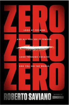 Hardcover Zerozerozero: Look at Cocaine and All You See Is Powder. Look Through Cocaine and You See the World. Book