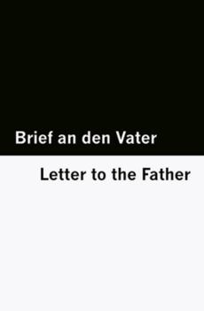 Brief an den Vater / Letter to the Father [Bilingual Edition] - German & English (The Kafka Kollektion [Bilingual Edition] – German & English)