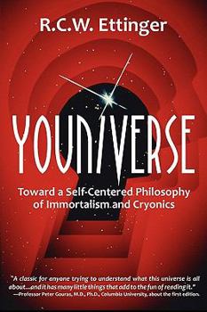 Paperback Youniverse: Toward a Self-Centered Philosophy of Immortalism and Cryonics Book
