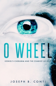 Paperback O Wheel: Ezekiel's Cherubim and the Chariot of God Book