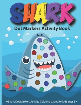 Paperback Shark Dot Markers Activity Book: Easy Big Dots Shark and Sea animals book for Boys & Girls Ages 1-5 Book