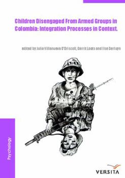 Hardcover Children Disengaged from Armed Groups in Colombia: Integration Processes in Context Book